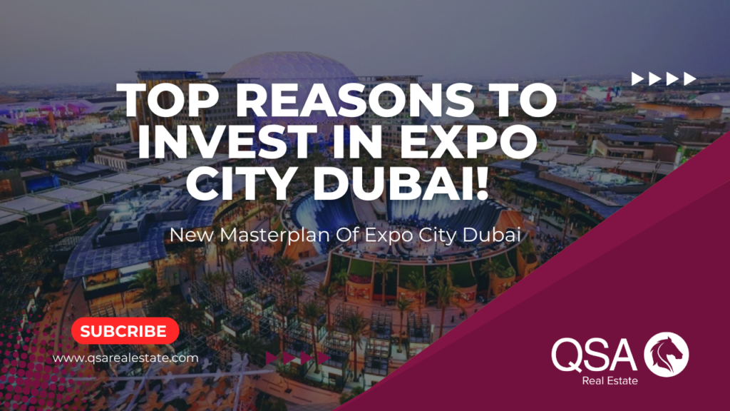 Top Reasons to Invest in Expo City Dubai!